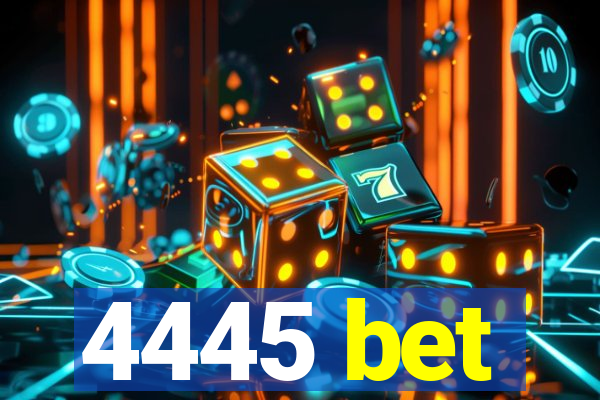 4445 bet